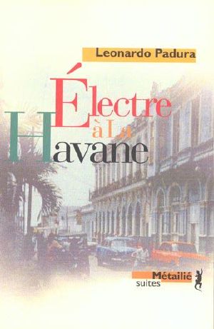 [Mario Conde 03] • Electre À La Havane